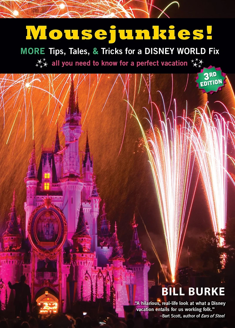Mousejunkies!: More Tips, Tales, and Tricks for a Disney World Fix: All You Need to Know Perfect Vacation