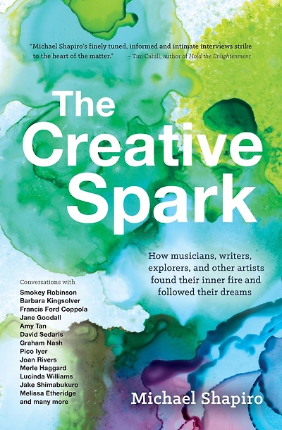The Creative Spark: How musicians, writers, explorers, and other artists found their inner fire followed dreams