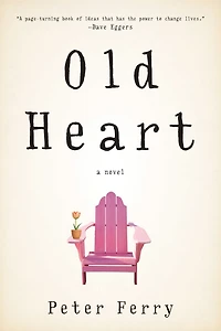Old Heart: A Novel