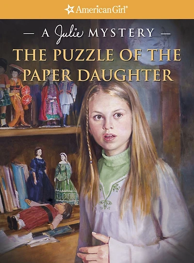 The Puzzle of the Paper Daughter: A Julie Mystery (American Girl Mysteries Series)