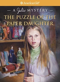 The Puzzle of the Paper Daughter: A Julie Mystery (American Girl Mysteries Series)