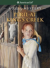 Peril at King's Creek: A Felicity Mystery (American Girl Mysteries Series)
