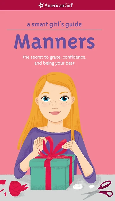 A Smart Girl's Guide: Manners (Revised): the secret to grace, confidence, and being your best