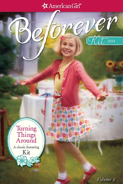 Turning Things Around (American Girl Beforever Series: Kit #2)