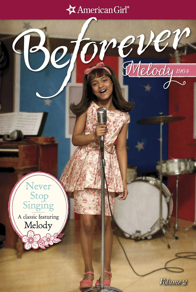 Never Stop Singing (American Girl Beforever Series: Melody #2)