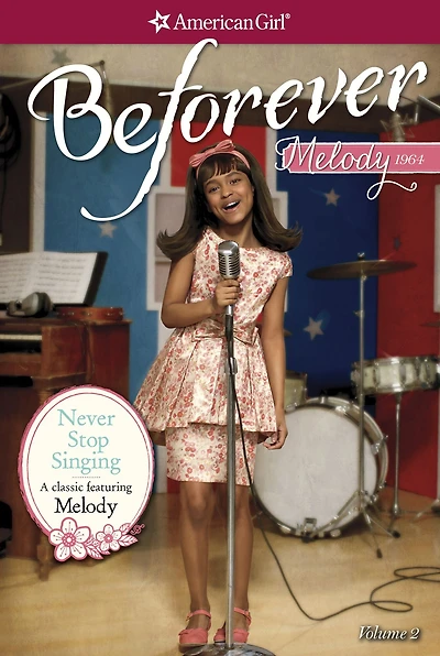 Never Stop Singing (American Girl Beforever Series: Melody #2)