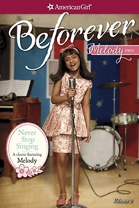 Never Stop Singing (American Girl Beforever Series: Melody #2)