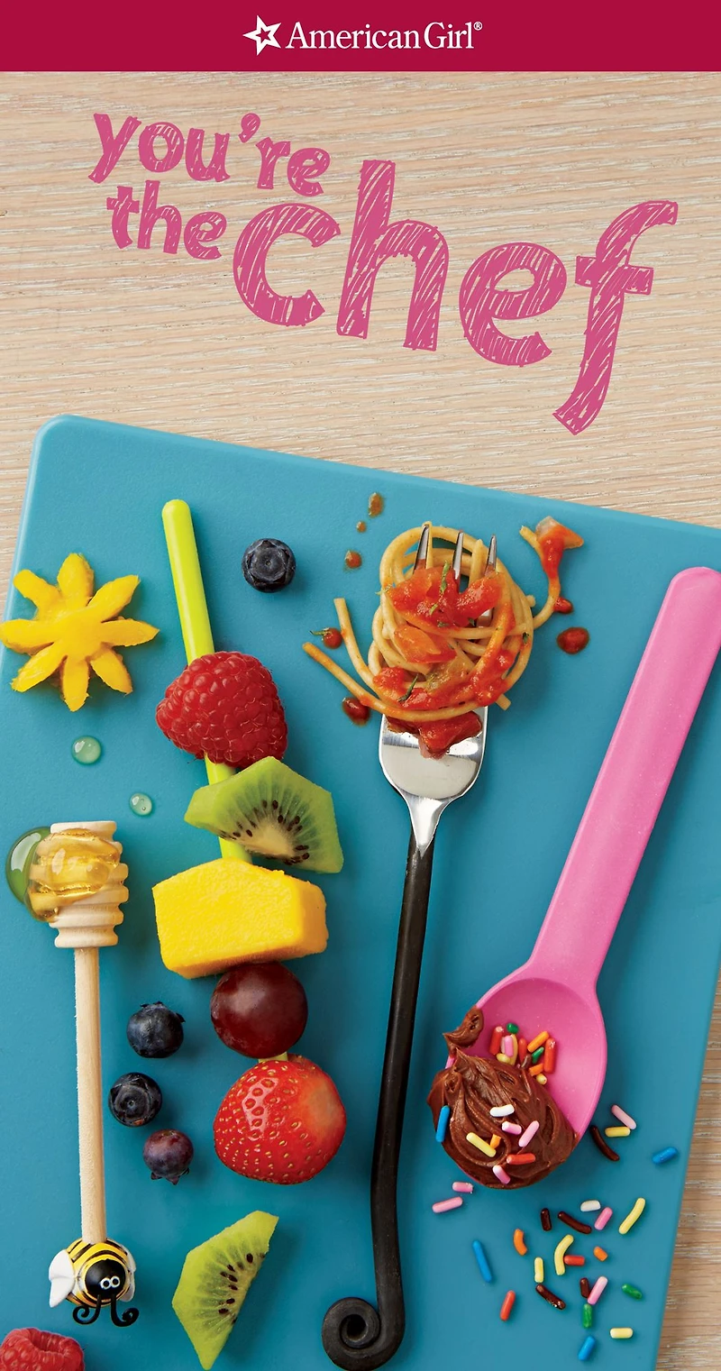 You're the Chef: A Cookbook Companion for Smart Girl's Guide: Cooking