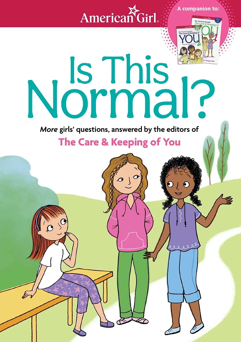 Is This Normal?: More Girls' Questions, Answered by THE Editors OF CARE & KEEPING YOU