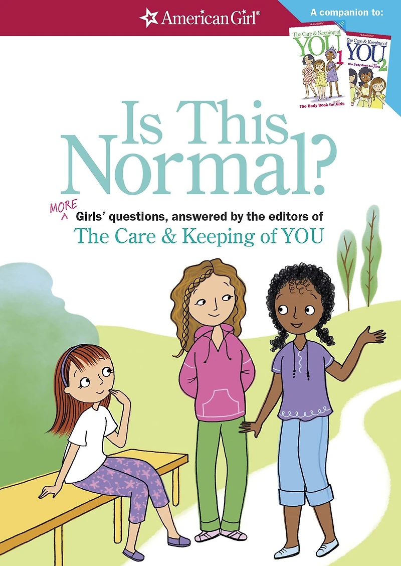 Is This Normal?: More Girls' Questions, Answered by THE Editors OF CARE & KEEPING YOU