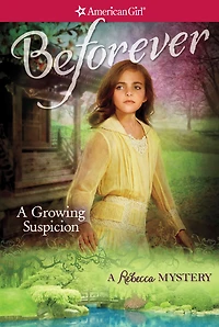 A Growing Suspicion: Rebecca Mystery (American Girl Mysteries Series)