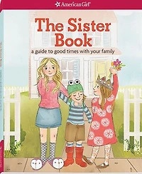 The Sister Book: A Guide to Good Times with Your Family
