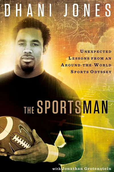 The Sportsman: Unexpected Lessons from an Around-the-World Sports Odyssey