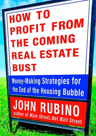 How to Profit from the Coming Real Estate Bust: Money-Making Strategies for the End of the Housing Bubble