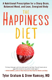 The Happiness Diet: a Nutritional Prescription for Sharp Brain, Balanced Mood, and Lean, EnergizedBody