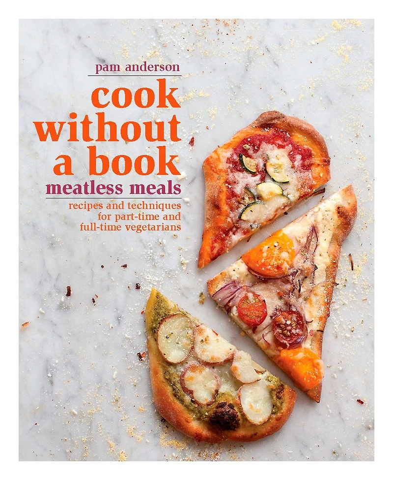 Cook without A Book: Meatless Meals: Recipes and Techniques for Part-Time Full-Time Vegetarians: Cookbook