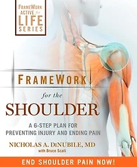 FrameWork for the Shoulder: A 6-Step Plan Preventing Injury and Ending Pain