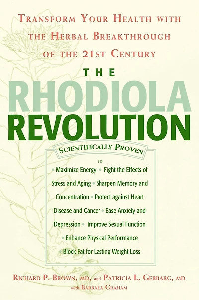 the Rhodiola Revolution: Transform Your Health with Herbal Breakthrough of 21st Century