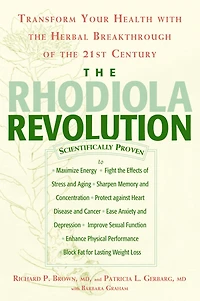 the Rhodiola Revolution: Transform Your Health with Herbal Breakthrough of 21st Century