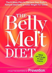The Belly Melt Diet: The 6-Week Plan to Harness Your Body's Natural Rhythms to Lose Weight for Good!