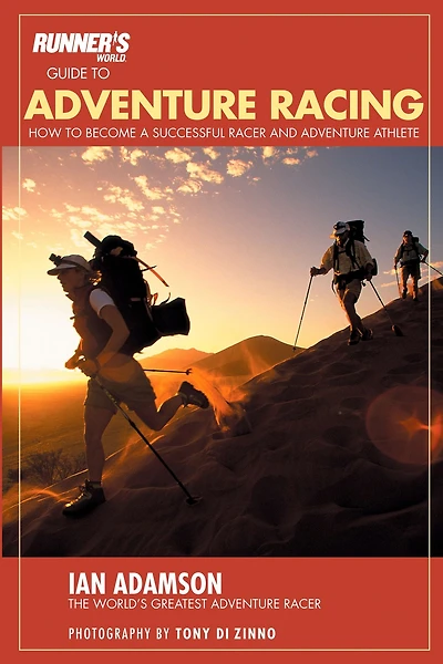 Runner's World Guide to Adventure Racing: How Become a Successful Racer and Athlete