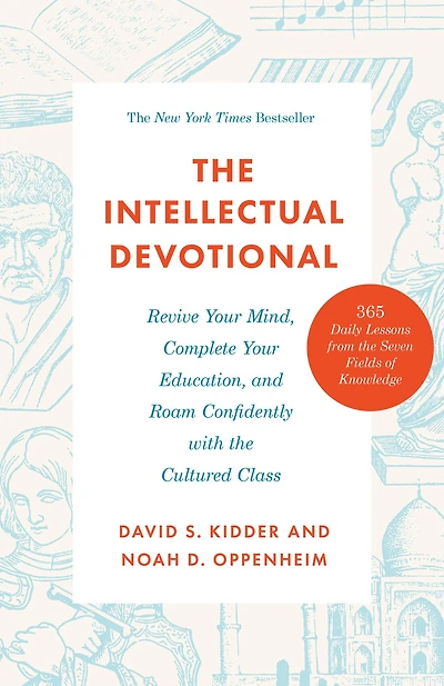 the Intellectual Devotional: Revive Your Mind, Complete Education, and Roam Confidently with Culture