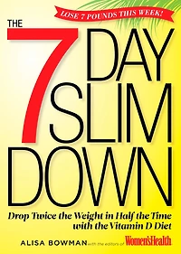The 7-Day Slim Down: Drop Twice the Weight in Half the Time with the Vitamin D Diet