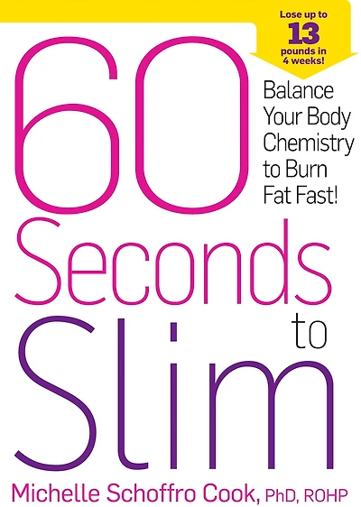 60 Seconds to Slim: Balance Your Body Chemistry to Burn Fat Fast!