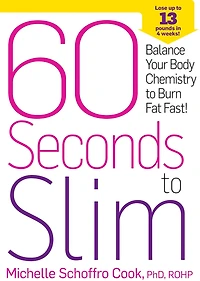 60 Seconds to Slim: Balance Your Body Chemistry to Burn Fat Fast!
