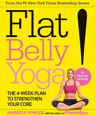 Flat Belly Yoga!: The 4-Week Plan to Strengthen Your Core