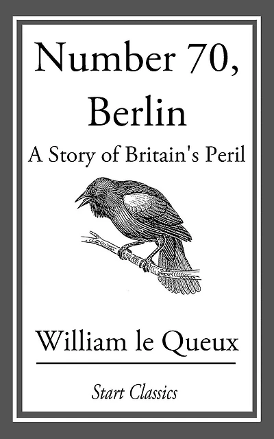 Number 70, Berlin: A Story of Britain's Peril
