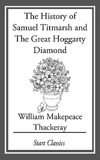 The History of Samuel Titmarsh and Th