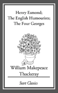 Henry Esmond; The English Humourists; Four Georges