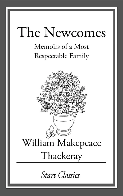 The Newcomes: Memoirs of a Most Respectable Family