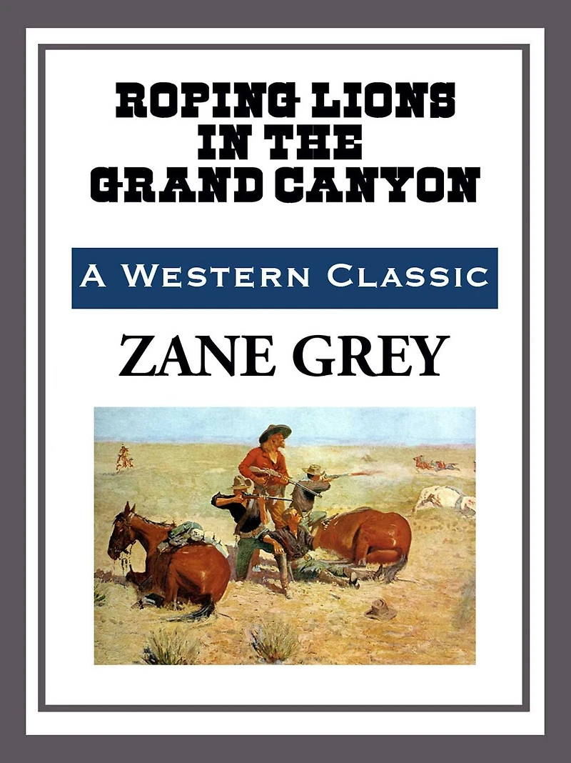 Roping Lions the Grand Canyon