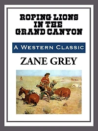 Roping Lions the Grand Canyon