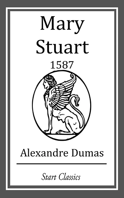 Mary Stuart - 1587 (Celebrated Crimes Series)
