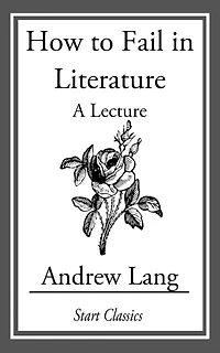 How to Fail Literature: A Lecture