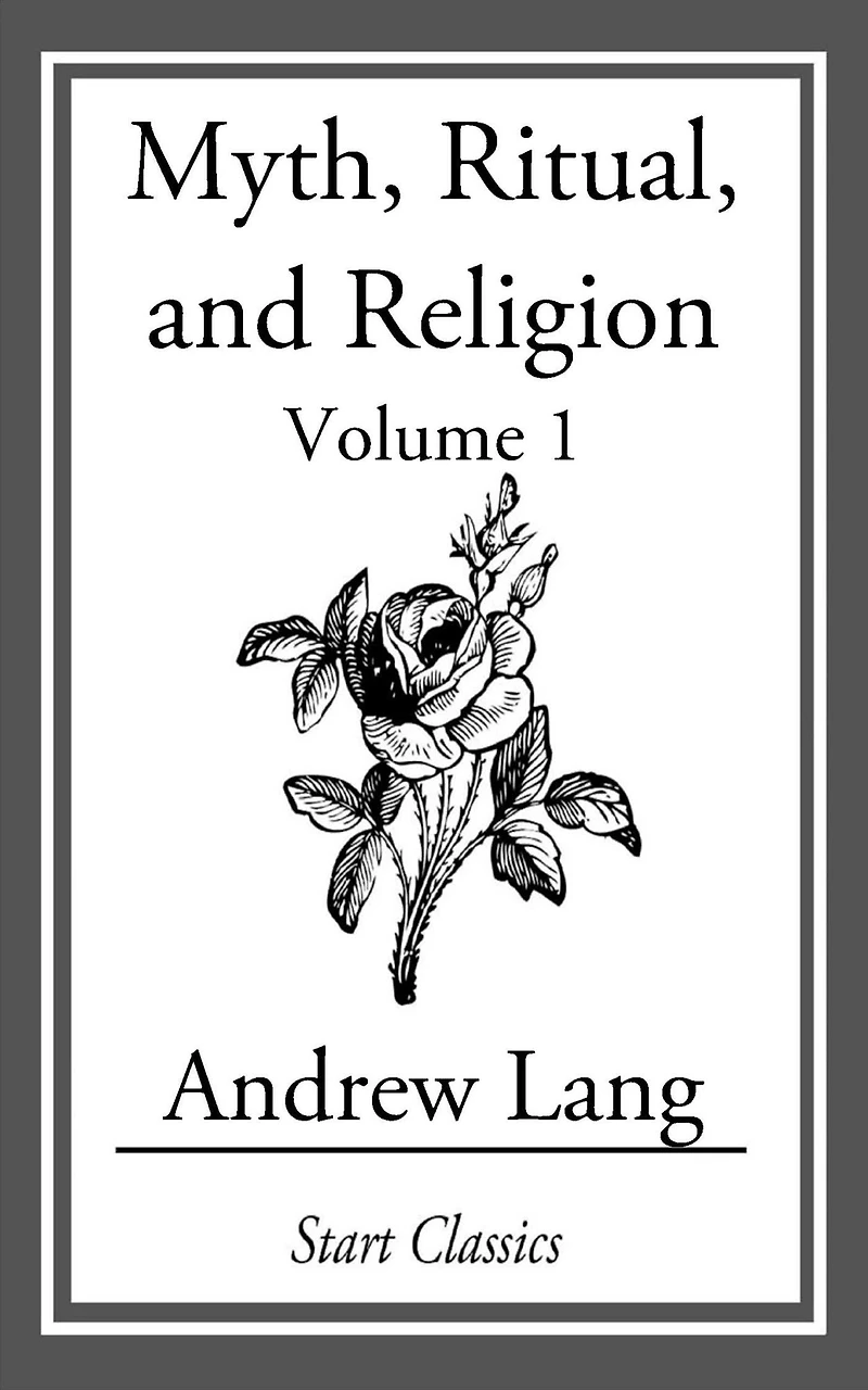 Myth, Ritual, and Religion: Volume One