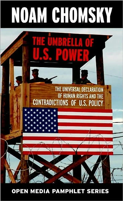the Umbrella of U.S. Power: Universal Declaration Human Rights and Contradictions Policy