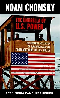 the Umbrella of U.S. Power: Universal Declaration Human Rights and Contradictions Policy
