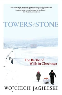 Towers of Stone: The Battle Wills Chechnya