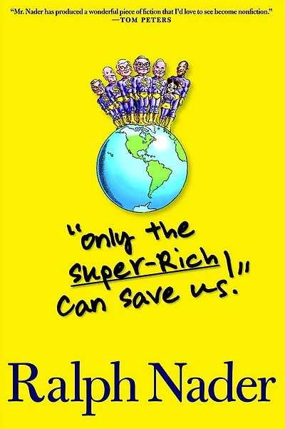"Only the Super-Rich Can Save Us!"