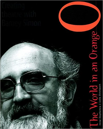 The World an Orange: Creating Theatre with Barney Simon