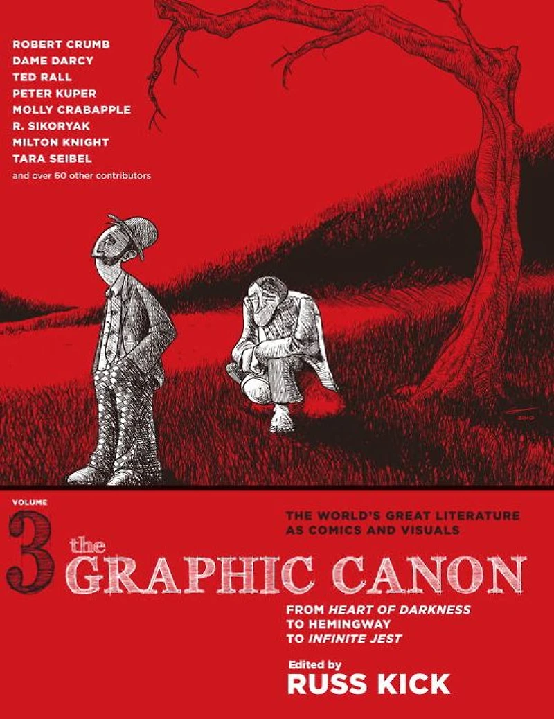 the Graphic Canon, Vol. 3: From Heart of Darkness to Hemingway Infinite Jest Definitive Anthology World's Great Literature as Comics and Visuals