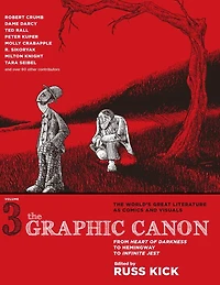 the Graphic Canon, Vol. 3: From Heart of Darkness to Hemingway Infinite Jest Definitive Anthology World's Great Literature as Comics and Visuals