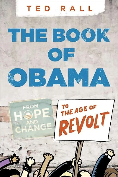 the Book of Obama: From Hope and Change to Age Revolt