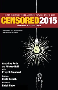 Censored 2015: Inspiring We The People; Top Stories and Media Analysis of 2013- 2014
