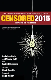 Censored 2015: Inspiring We The People; Top Stories and Media Analysis of 2013- 2014