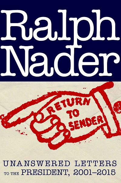 Return to Sender: Unanswered Letters the President, 2001-2015